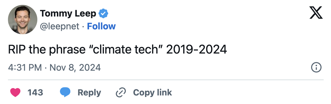 Tommy Leep's tweet: "RIP the phrase "climate tech" 2019-2024"